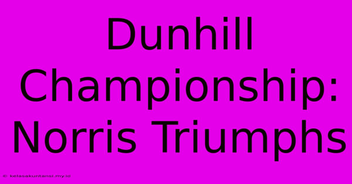 Dunhill Championship: Norris Triumphs