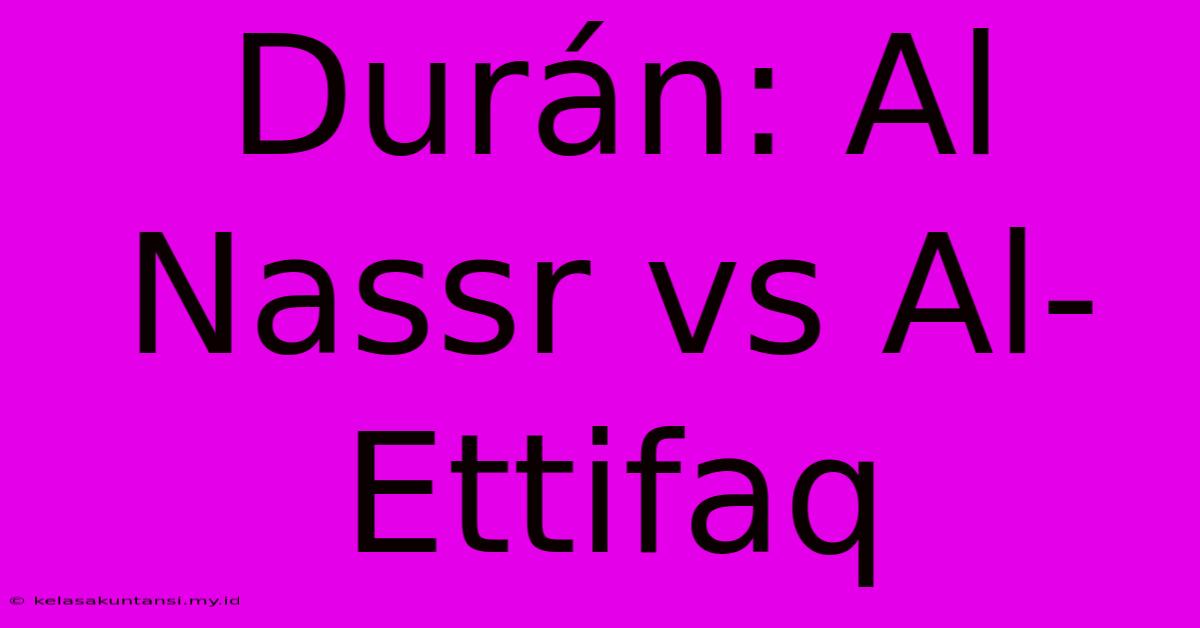 Durán: Al Nassr Vs Al-Ettifaq