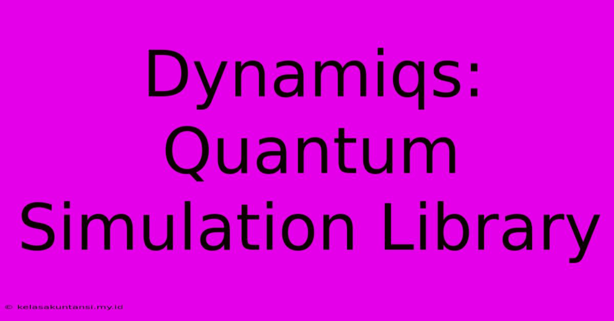 Dynamiqs: Quantum Simulation Library