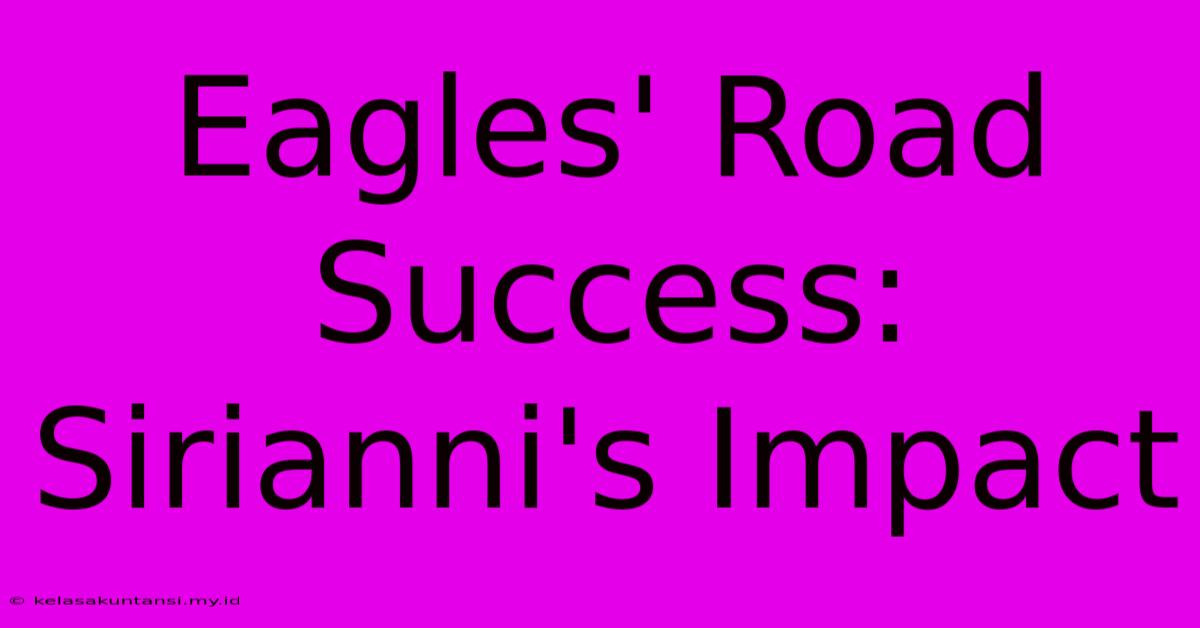 Eagles' Road Success: Sirianni's Impact