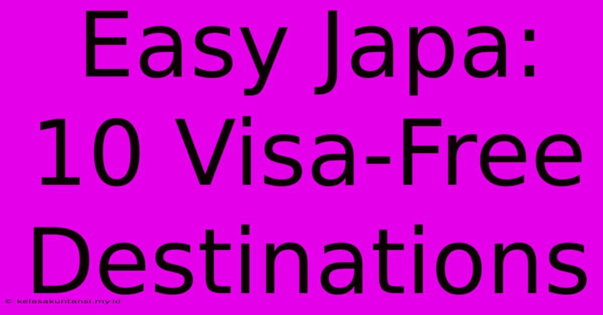 Easy Japa: 10 Visa-Free Destinations