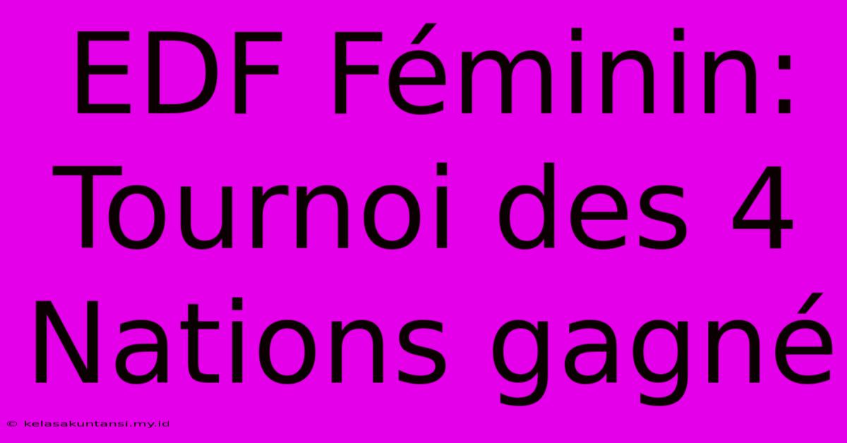 EDF Féminin: Tournoi Des 4 Nations Gagné