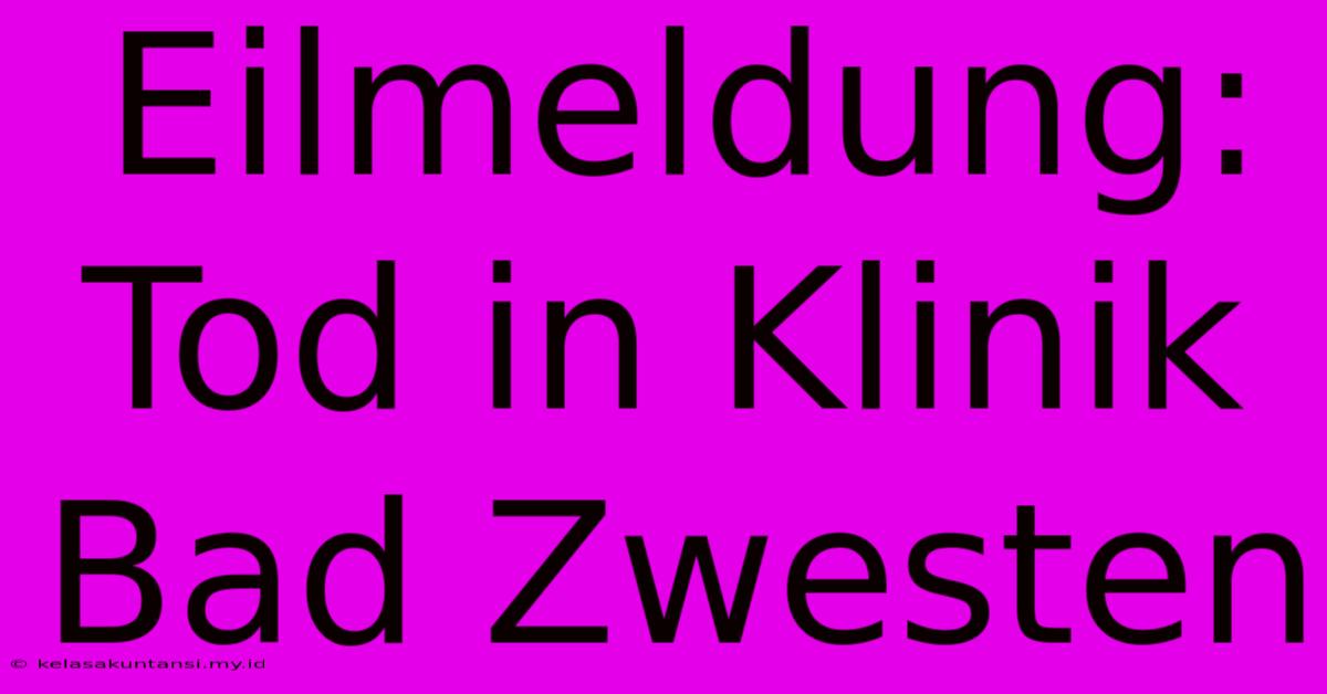Eilmeldung: Tod In Klinik Bad Zwesten Eilmeldung: Tod In Klinik Bad Zwesten