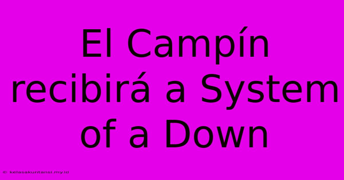 El Campín Recibirá A System Of A Down