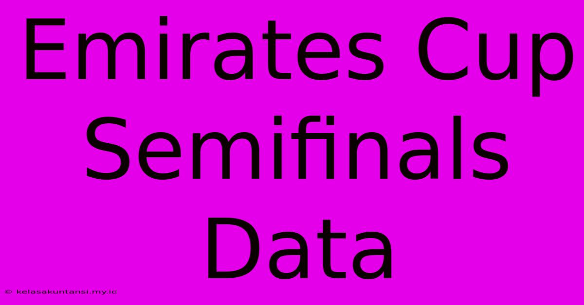 Emirates Cup Semifinals Data