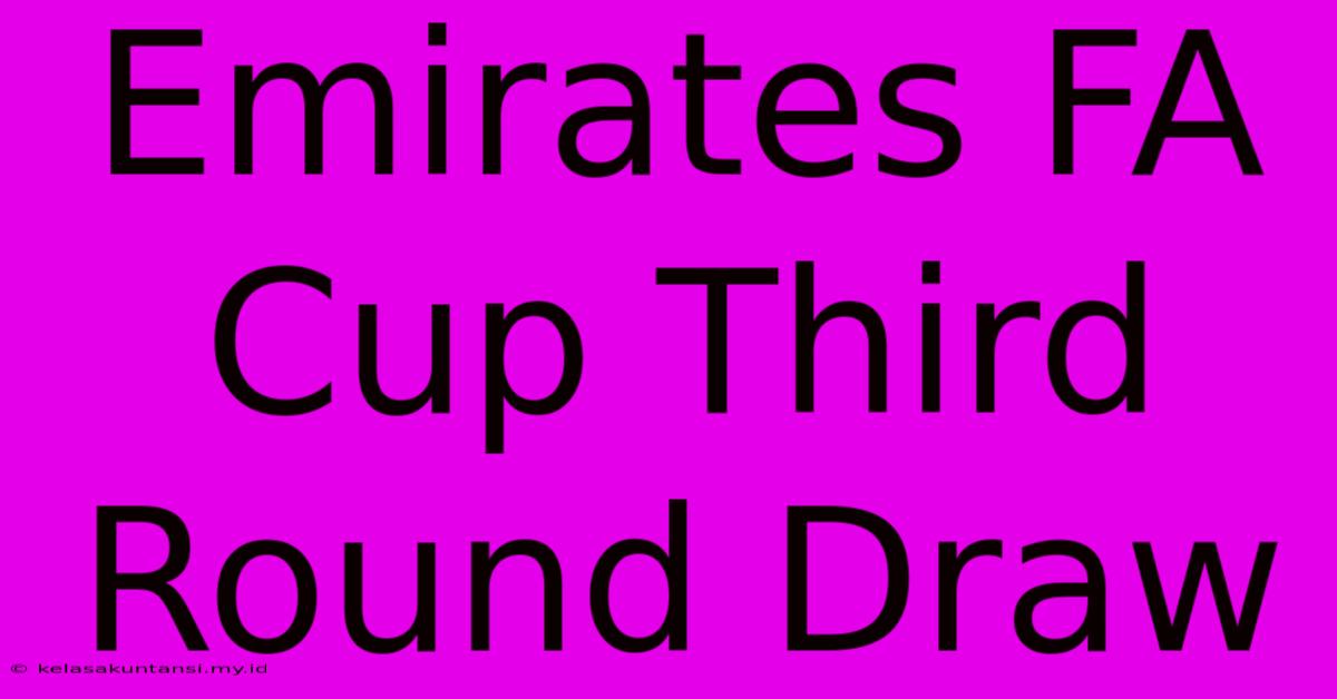 Emirates FA Cup Third Round Draw