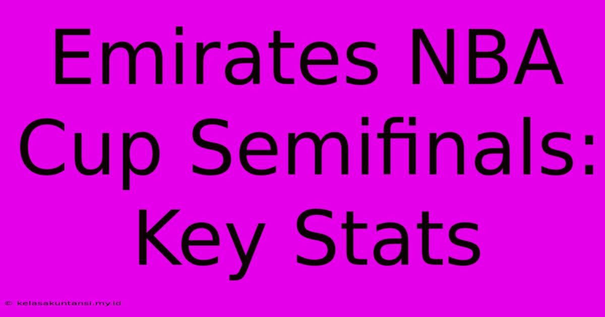 Emirates NBA Cup Semifinals: Key Stats