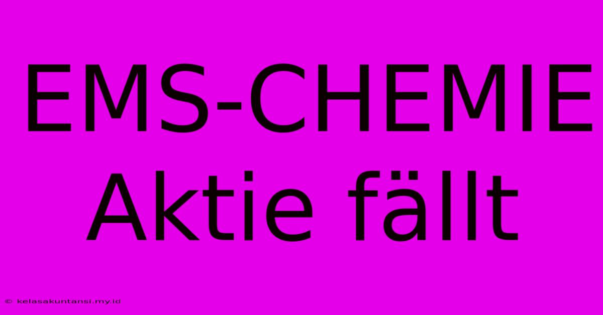 EMS-CHEMIE Aktie Fällt