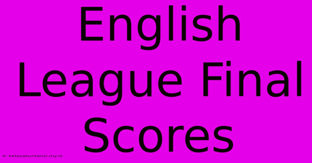 English League Final Scores