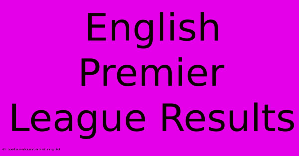 English Premier League Results