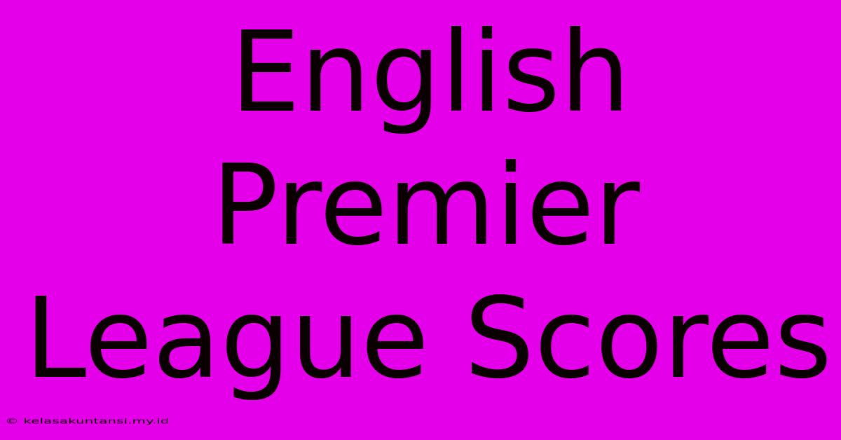 English Premier League Scores