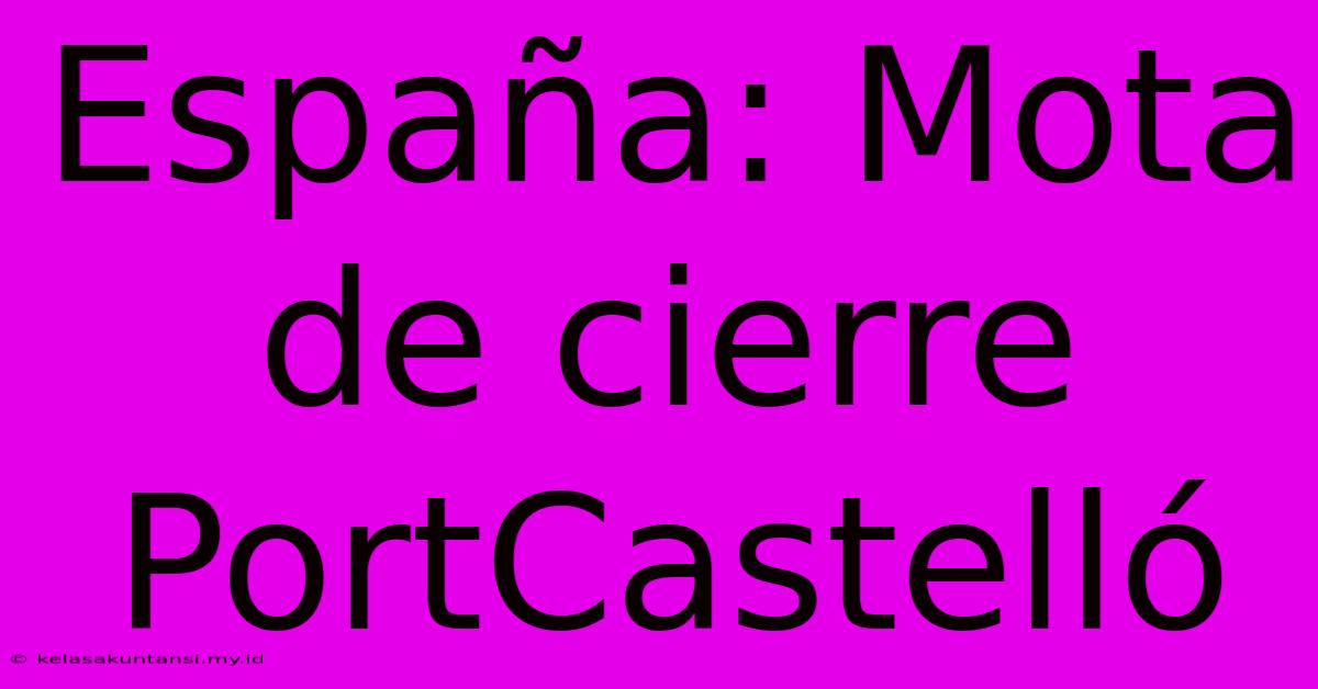 España: Mota De Cierre PortCastelló