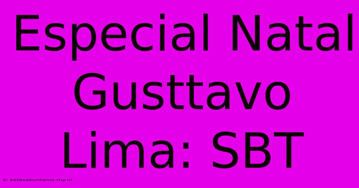 Especial Natal Gusttavo Lima: SBT