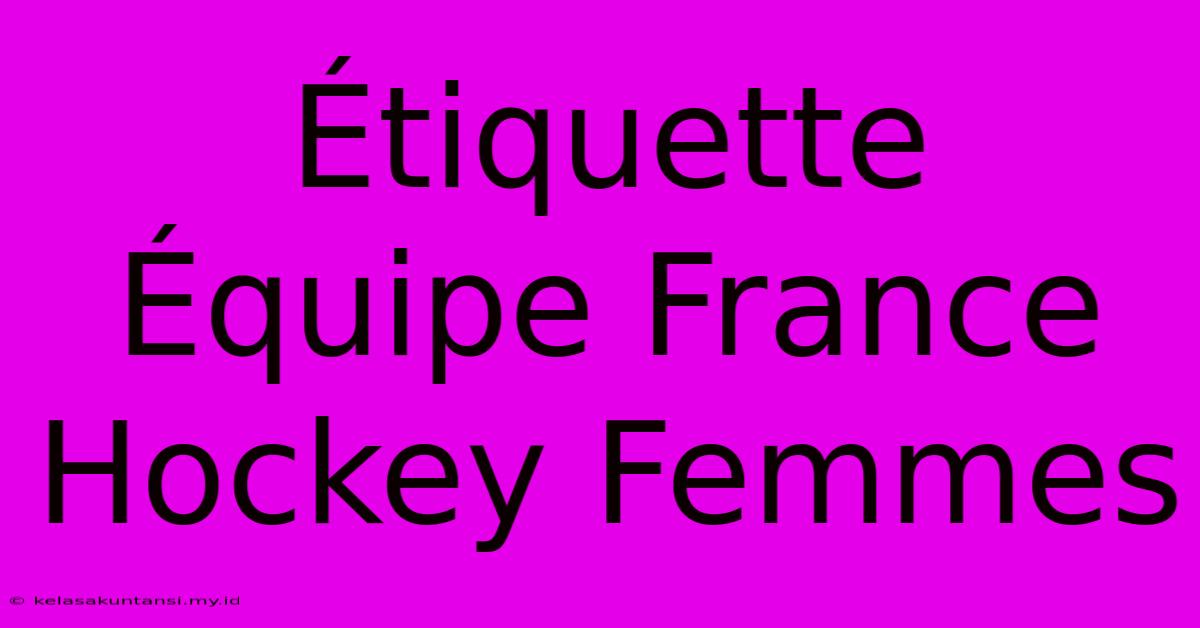 Étiquette Équipe France Hockey Femmes