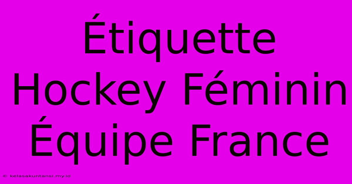 Étiquette Hockey Féminin Équipe France