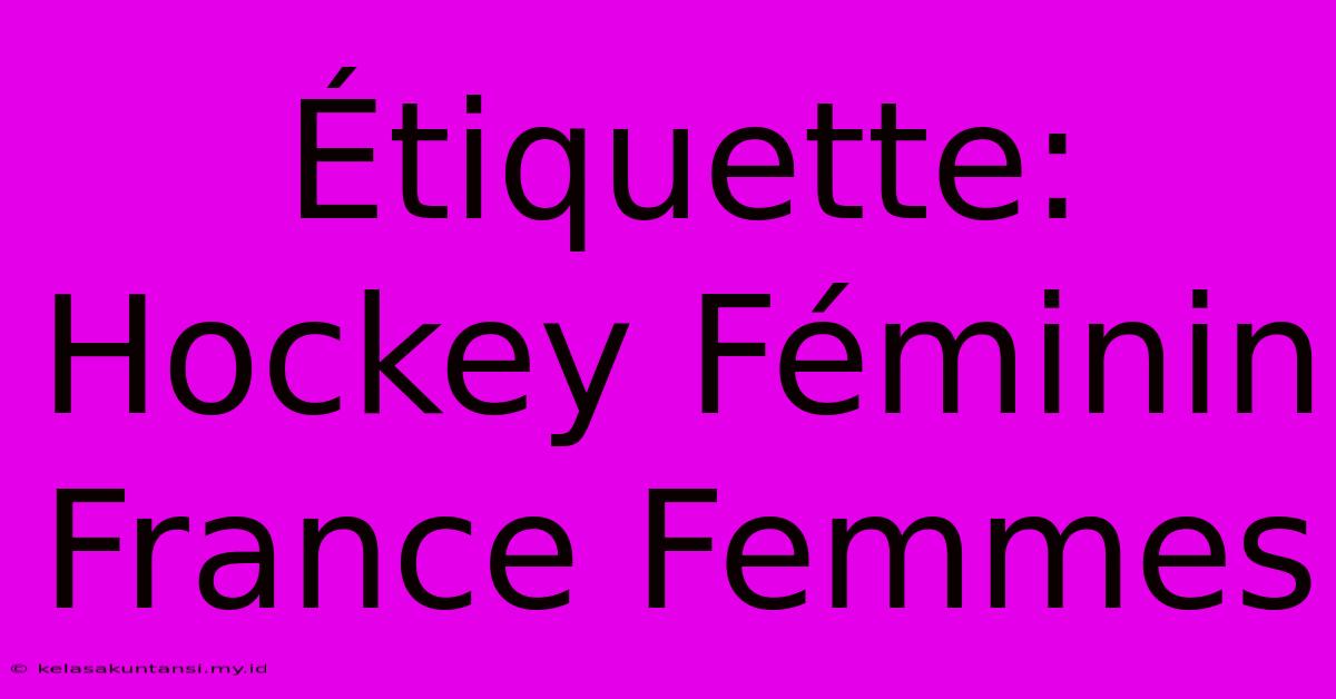 Étiquette: Hockey Féminin France Femmes