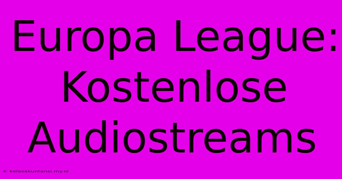 Europa League: Kostenlose Audiostreams