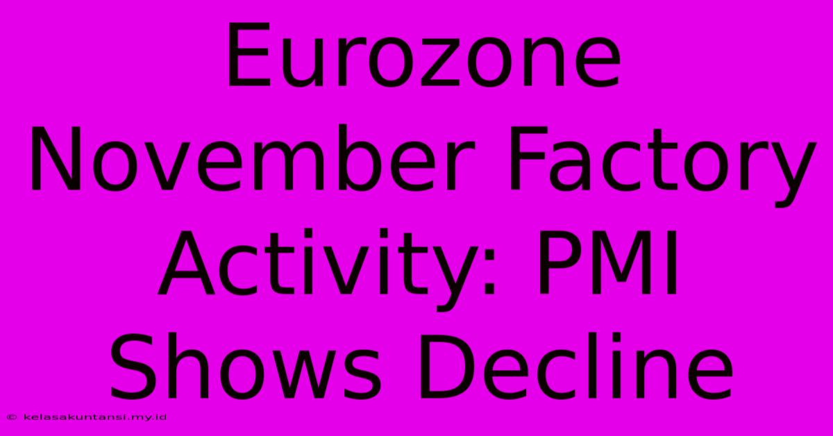 Eurozone November Factory Activity: PMI Shows Decline