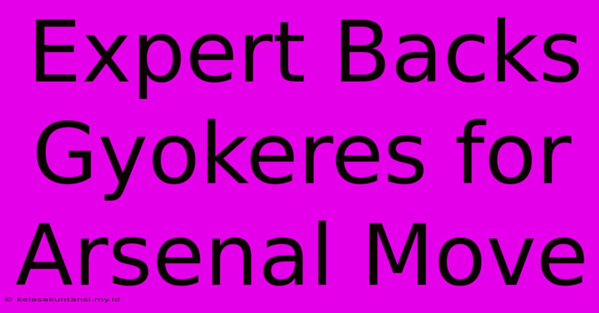 Expert Backs Gyokeres For Arsenal Move