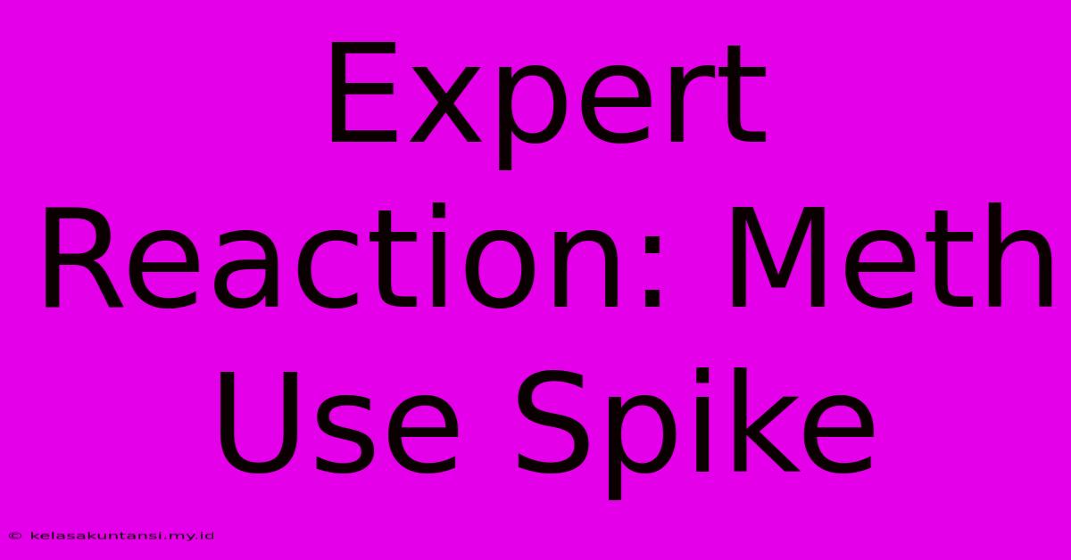 Expert Reaction: Meth Use Spike