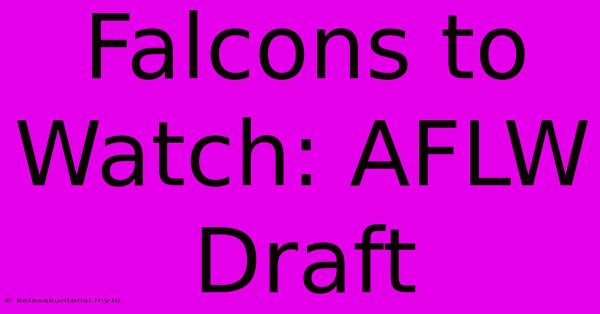 Falcons To Watch: AFLW Draft