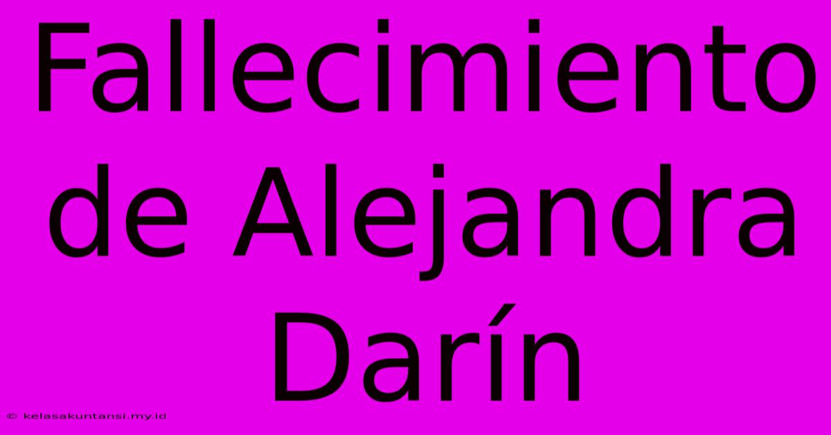 Fallecimiento De Alejandra Darín