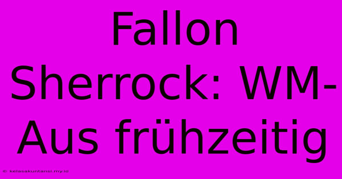 Fallon Sherrock: WM-Aus Frühzeitig