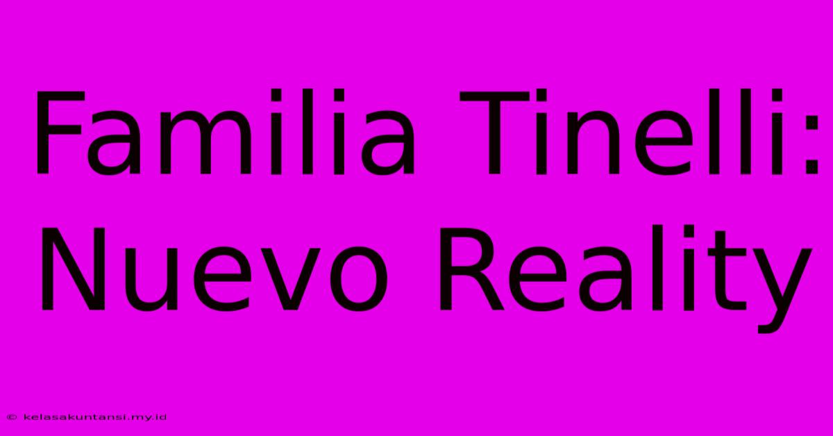 Familia Tinelli: Nuevo Reality