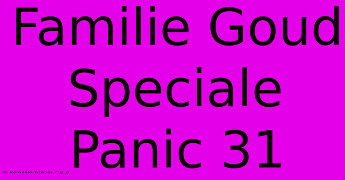 Familie Goud Speciale Panic 31