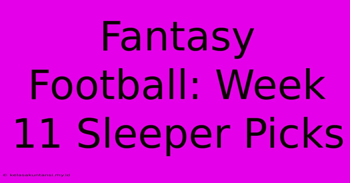 Fantasy Football: Week 11 Sleeper Picks