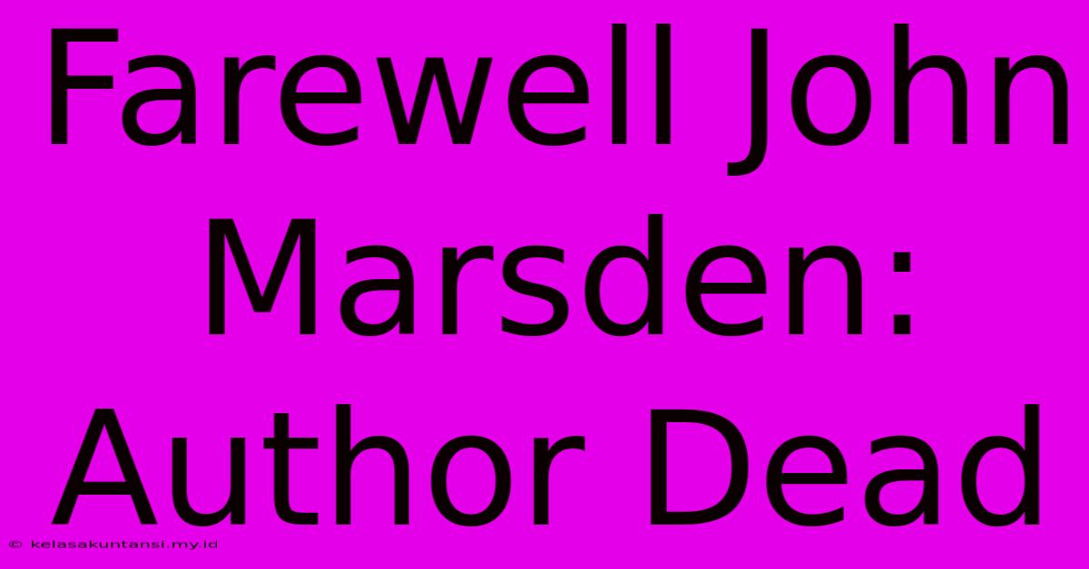 Farewell John Marsden: Author Dead