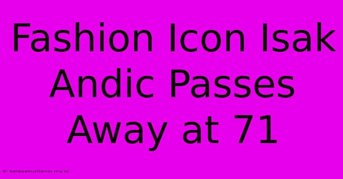 Fashion Icon Isak Andic Passes Away At 71