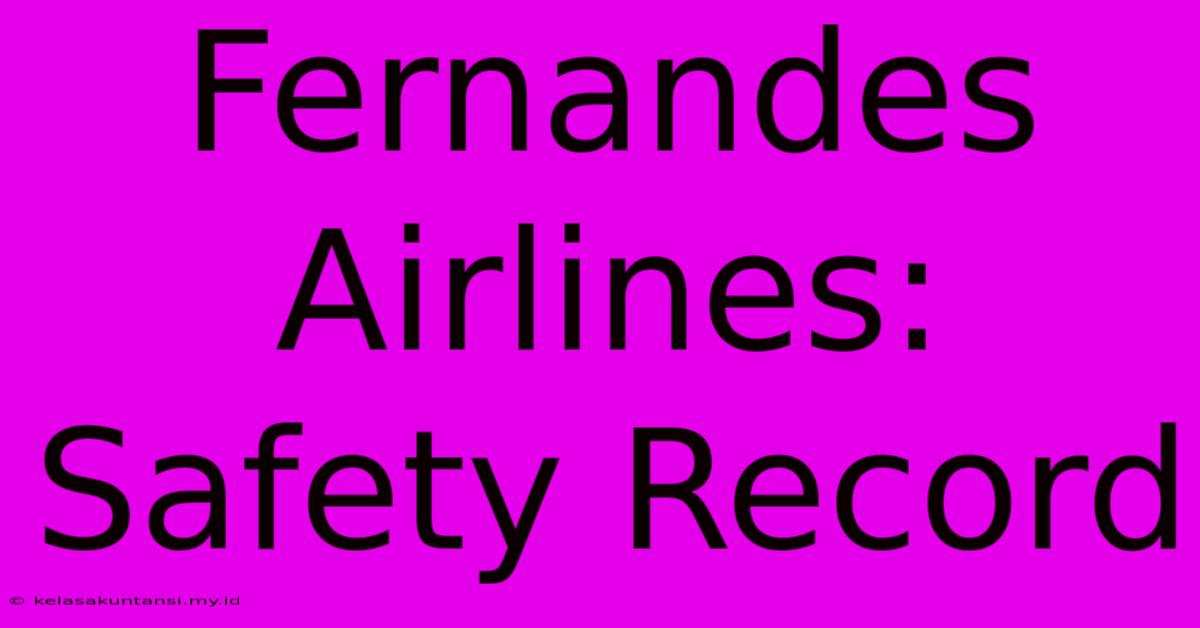 Fernandes Airlines: Safety Record