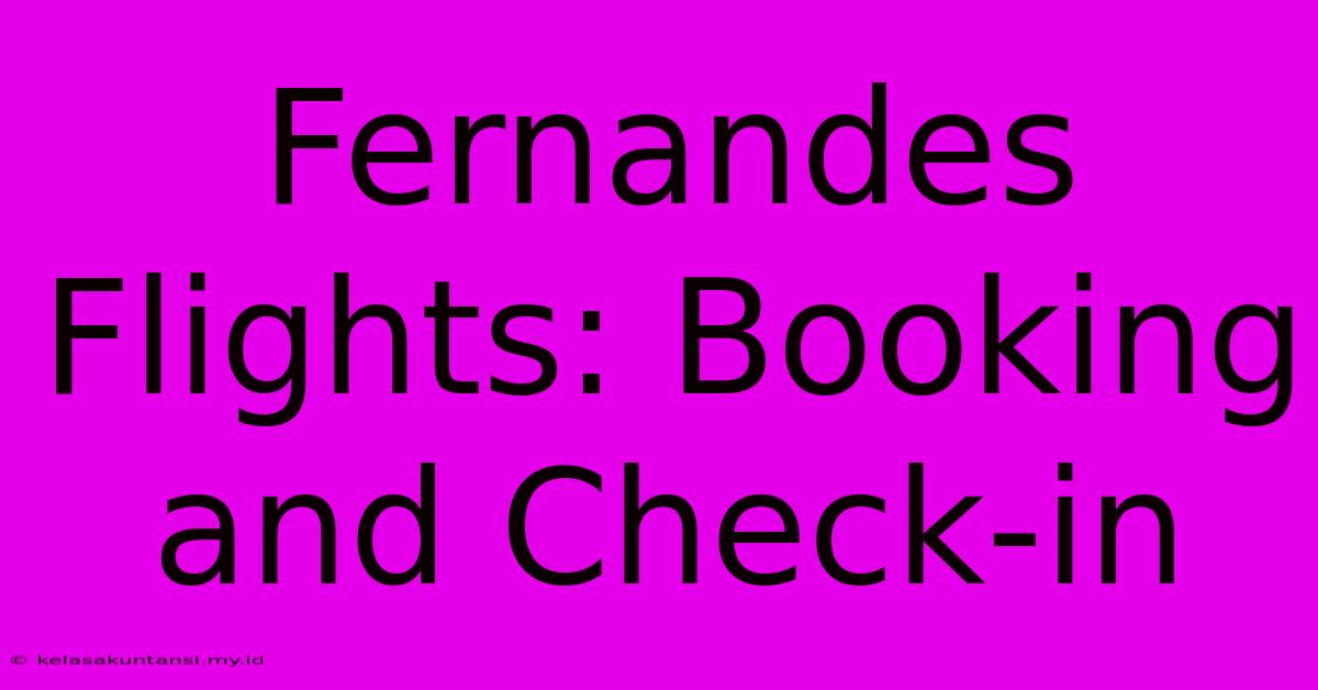 Fernandes Flights: Booking And Check-in