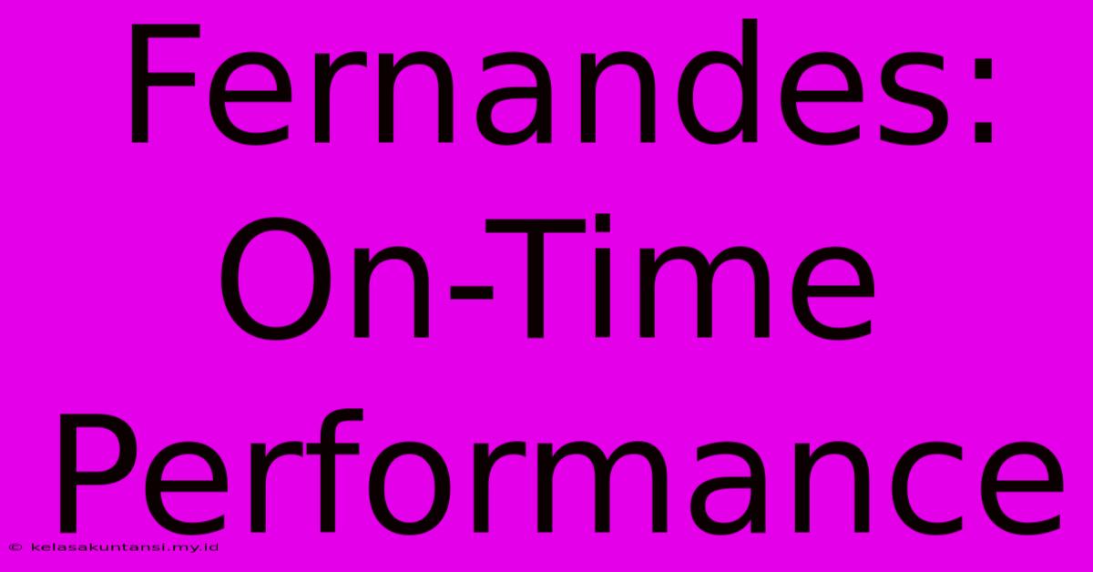 Fernandes: On-Time Performance