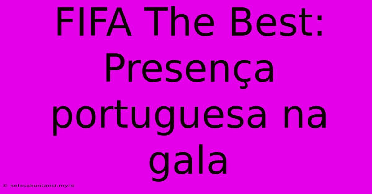 FIFA The Best:  Presença Portuguesa Na Gala