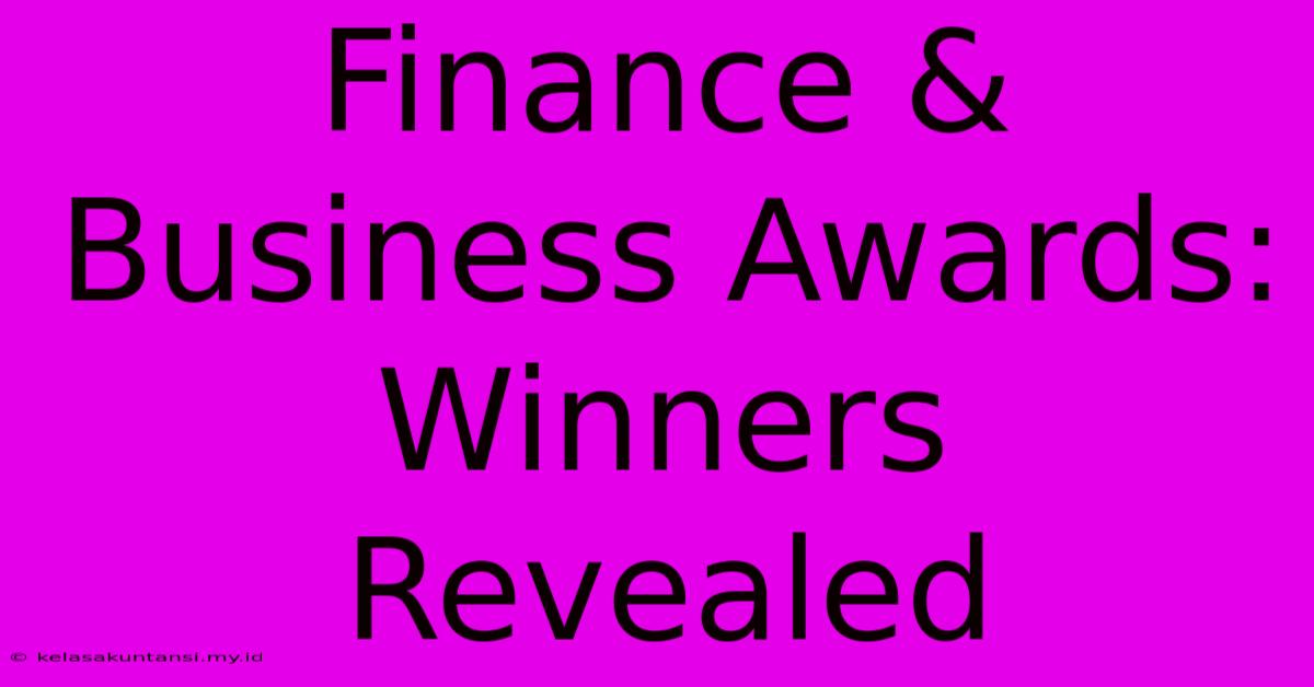 Finance & Business Awards: Winners Revealed