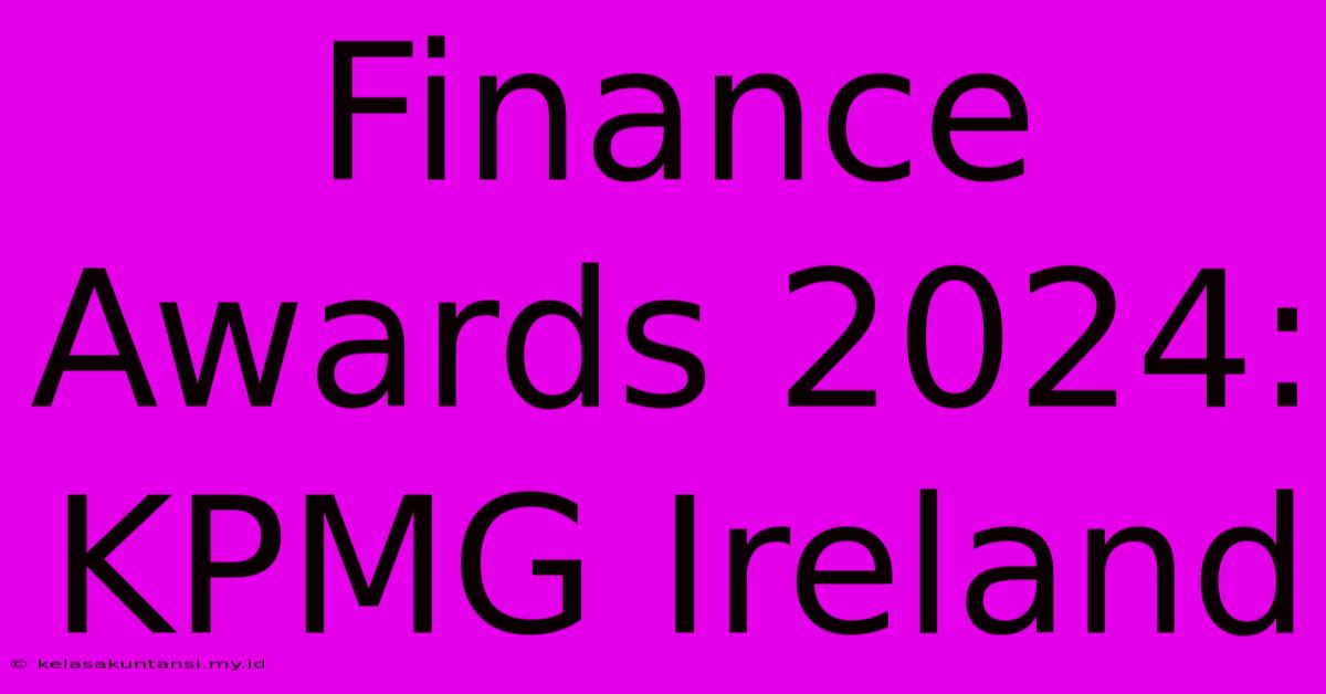 Finance Awards 2024: KPMG Ireland