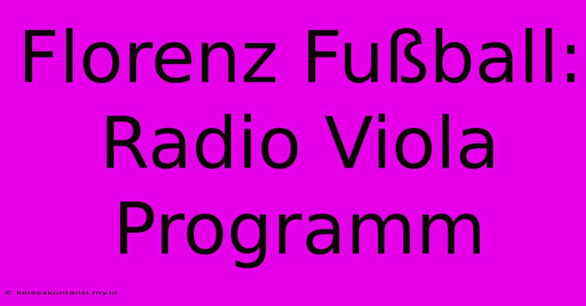 Florenz Fußball: Radio Viola Programm