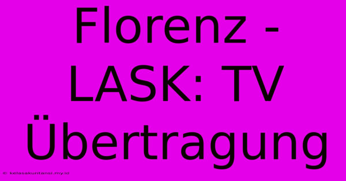 Florenz - LASK: TV Übertragung