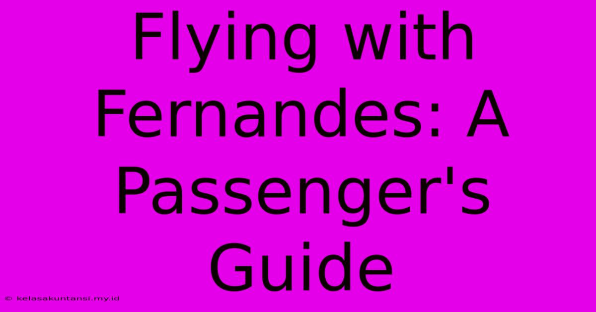 Flying With Fernandes: A Passenger's Guide