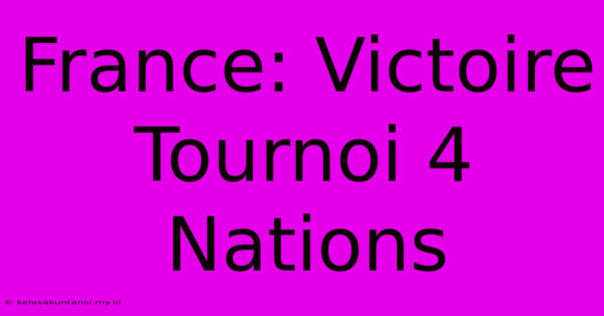 France: Victoire Tournoi 4 Nations