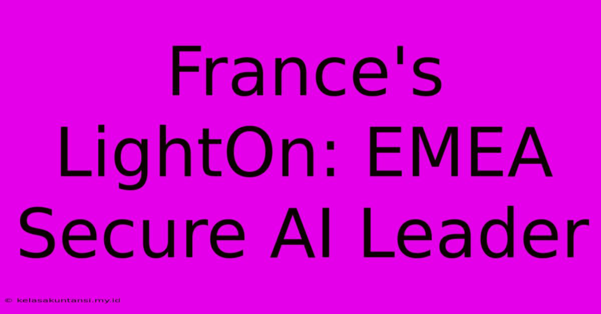 France's LightOn: EMEA Secure AI Leader