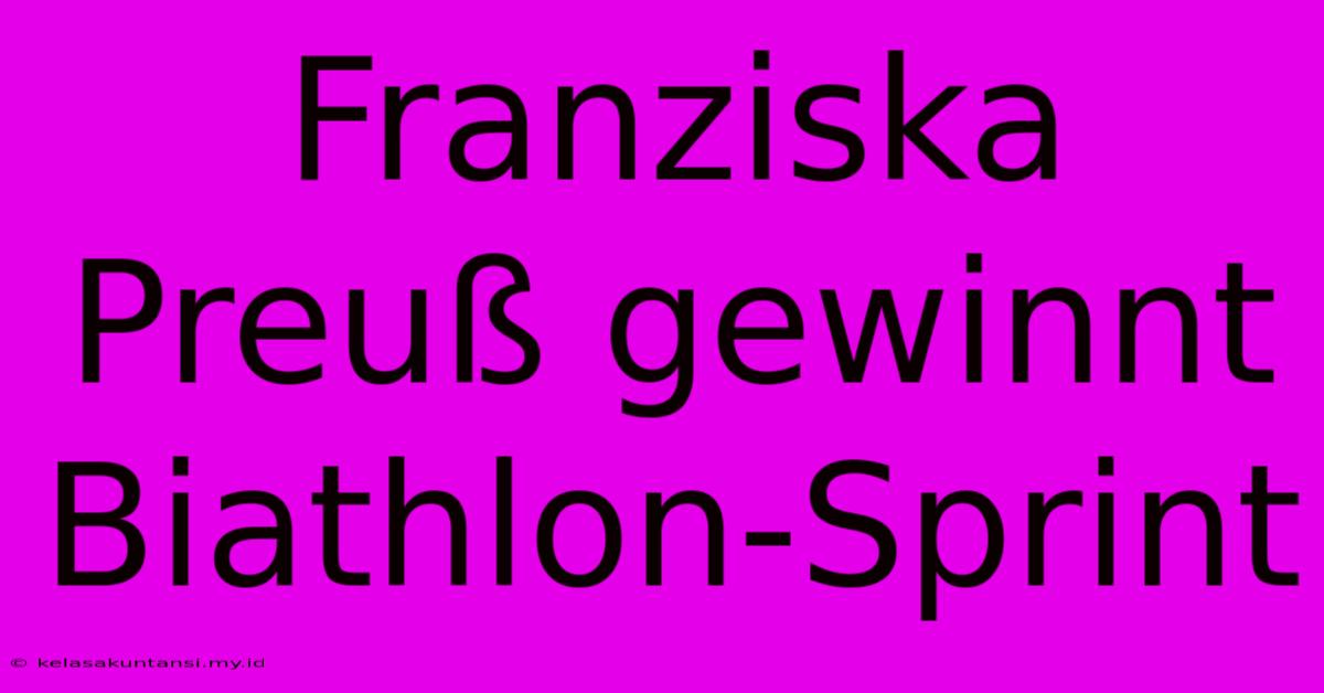 Franziska Preuß Gewinnt Biathlon-Sprint