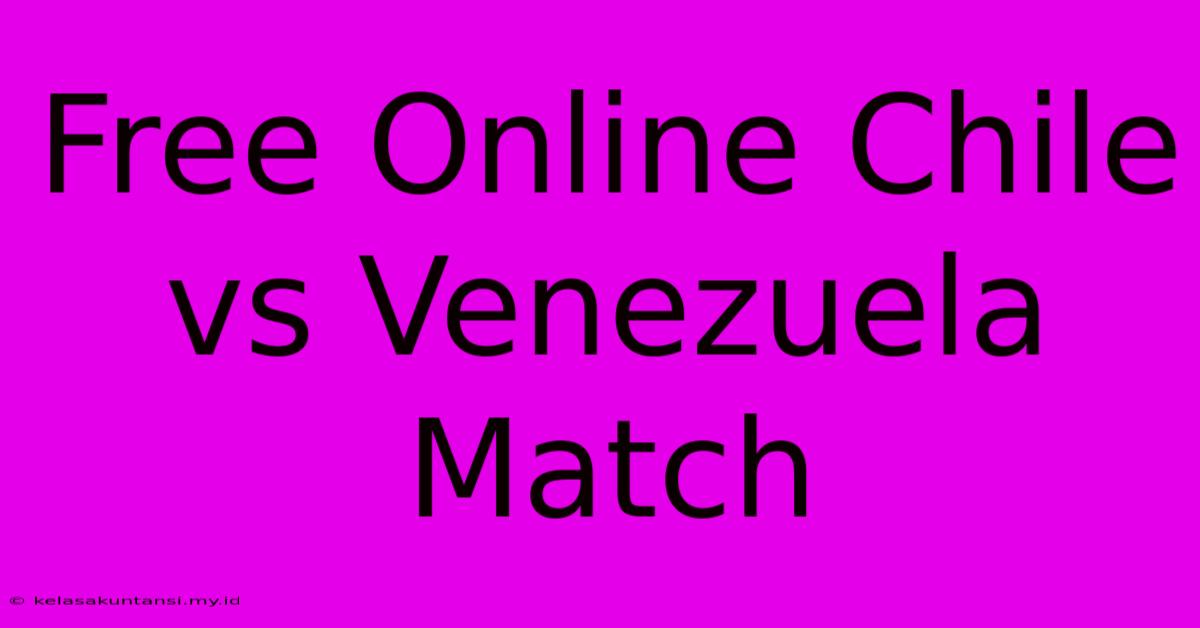 Free Online Chile Vs Venezuela Match