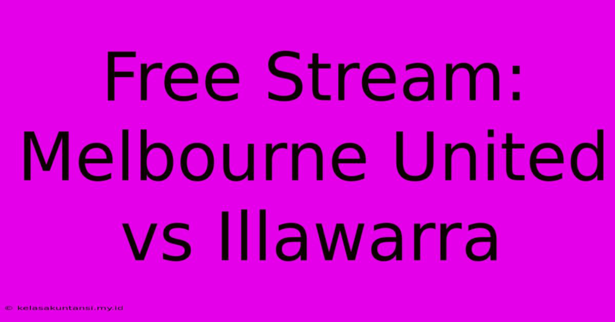 Free Stream: Melbourne United Vs Illawarra