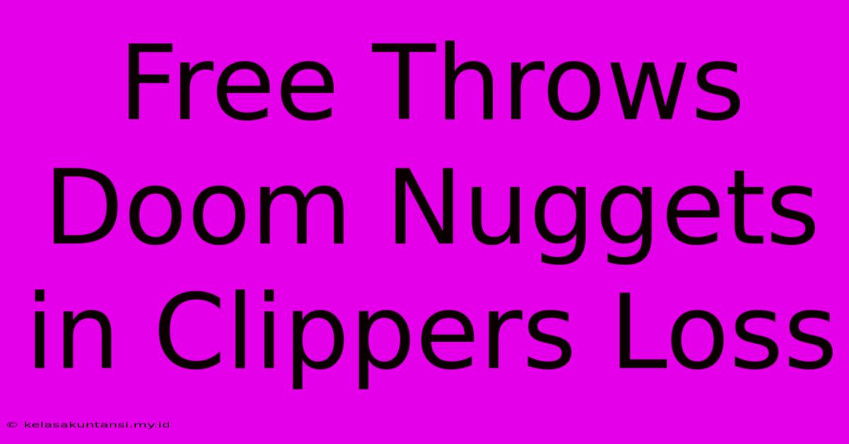 Free Throws Doom Nuggets In Clippers Loss