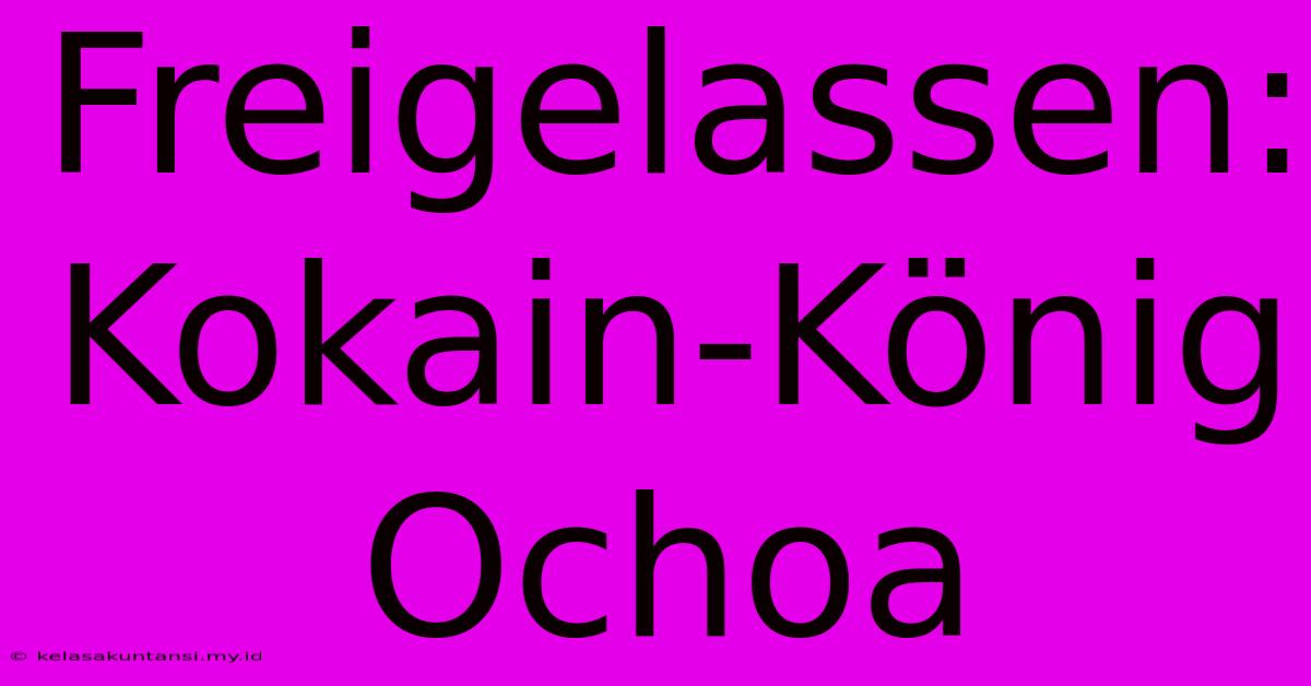 Freigelassen: Kokain-König Ochoa Freigelassen: Kokain-König Ochoa