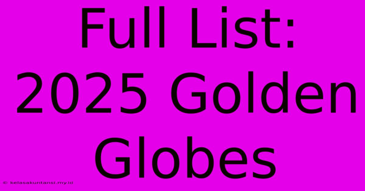 Full List: 2025 Golden Globes