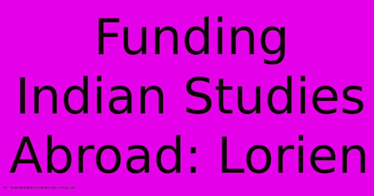 Funding Indian Studies Abroad: Lorien